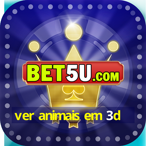 ver animais em 3d